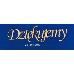 Dziękujemy  4x22 cm  /monotype / pierwsza litera 4cm